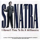 Frank Sinatra - I Haven't Time to Be a Millionaire (2006)