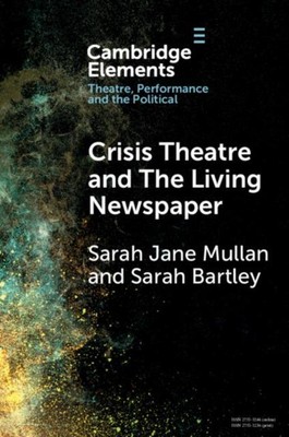 Krisentheater und die lebende Zeitung von Sarah Royal Central School of Speech