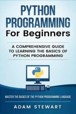 Python Programming Python Programming For Beginners: A Comprehensive Guide ...
