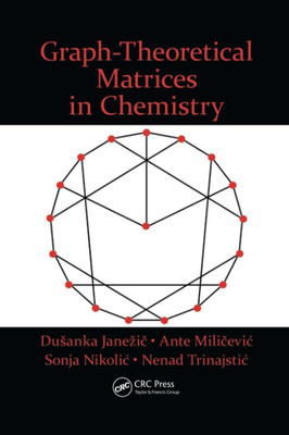 Graph-Theoretical Matrices in Chemistry -  NEW Sonja Nikolic,  2017