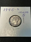 1945 S Micro S Mercury Dime High Grade 90% Silver circulated