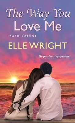 The Way You Love Me (Pure Talent), Wright, Elle, Very Good Book