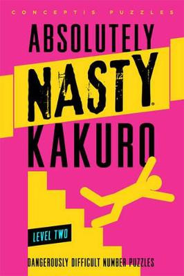 Absolutely Nasty (R) Kakuro Level Two - 9781402799907