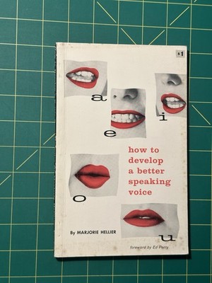 How To Develop A Better Speaking Voice by Marjorie Hellier