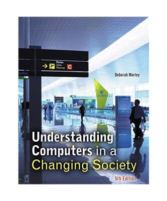 Understanding Computers in a Changing Society, Deborah Morley