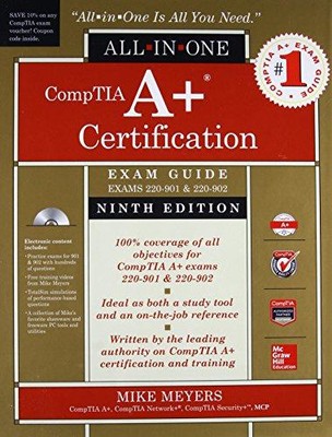 CompTIA A+ Certification All-in-One Exam Guide, Ninth Edition... - Meyers, Mike