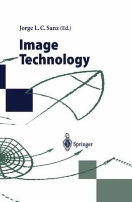 Image Technology : Advances in Image Processing, Multimedia, and