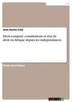 Droit Comparé, Constitutions Et éTat De Droit En Afrique Depuis Les IndéPendance