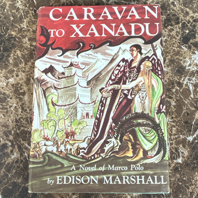 Caravan to Xanadu Edison Marshall 1953 HC Dust Jacket Marco Polo Free Shipping