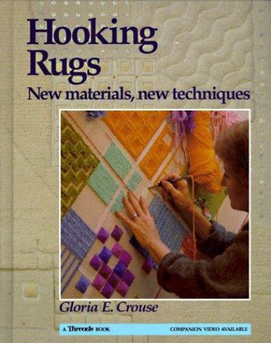 Hooking Rugs: New Materials, New Techniques by Crouse, Gloria - Picture 1 of 1