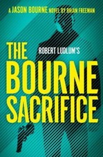 Robert Ludlum's The Bourne Sacrifice (Jason Bourne), Freeman, Brian, Very Good B