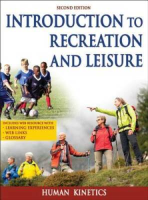 Introduction to Recreation and Leisure With Web Resource-2nd Edition - GOOD