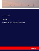 John R. Musick | Union | Taschenbuch | Englisch (2017) | 548 S. | Hansebooks