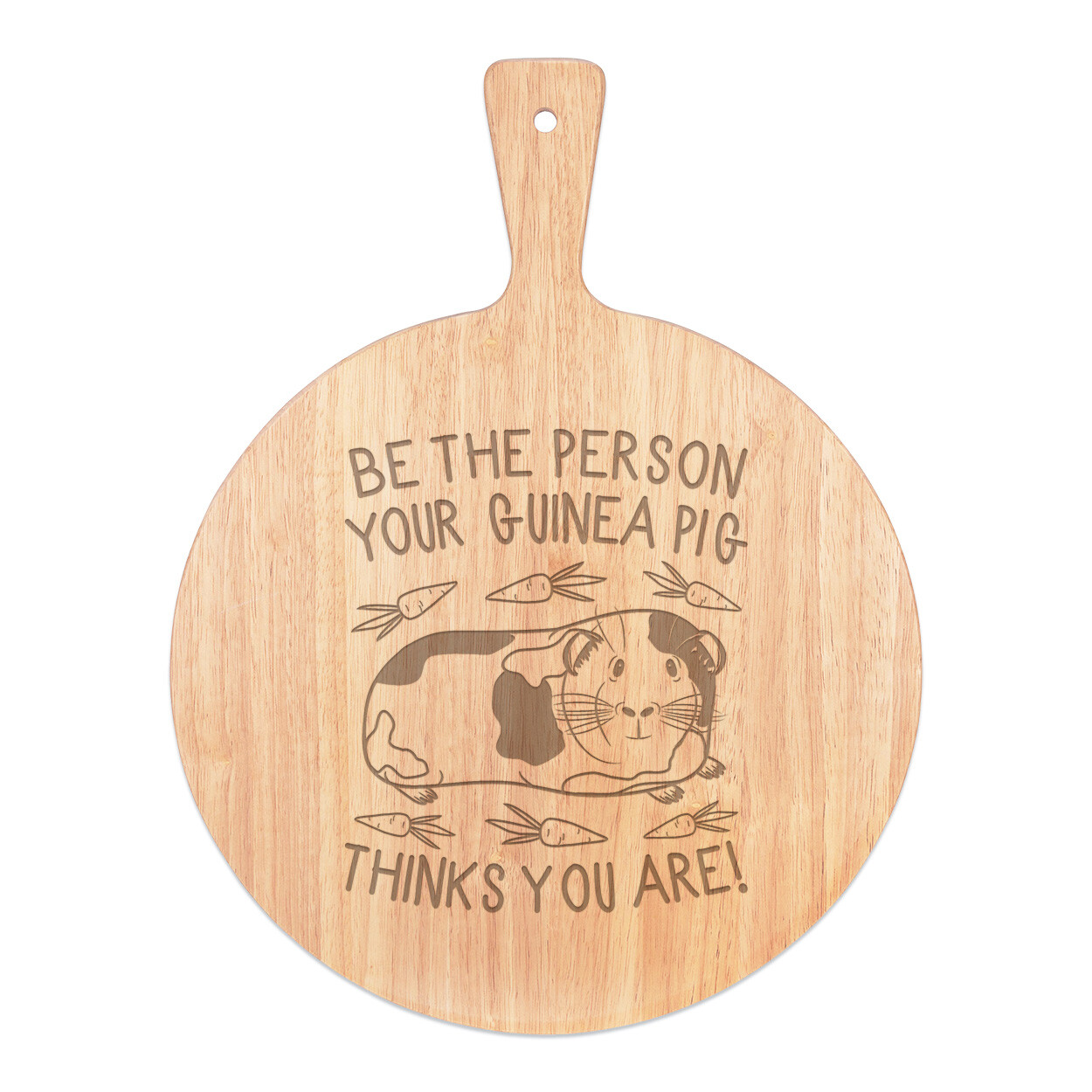 Be The Person Your Guinea Pig Thinks You Are Pizza Board Paddle Wooden Lady