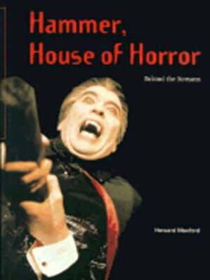 Hammer, House of Horror: Behind the Screams by Howard Maxford: Used
