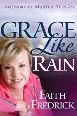 GRACE LIKE RAIN By Faith Fredrick & Marvelyne Engel *Excellent Condition*