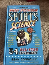 The Book If Wildly Spectacular Sports Science by Sean Connolly