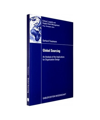 Global Sourcing: An Analysis of the Implications for Organization Design, Gerhar