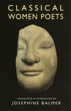 Classical Women Poets - Paperback By Josephine Balmer - GOOD