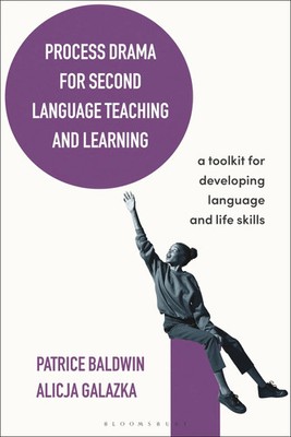 Process Drama for Second Language Teaching and Learning | Alicja Galazka (u. a.)