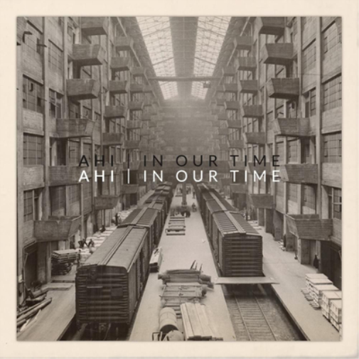AHI In Our Time (Vinyl LP) 12" Album