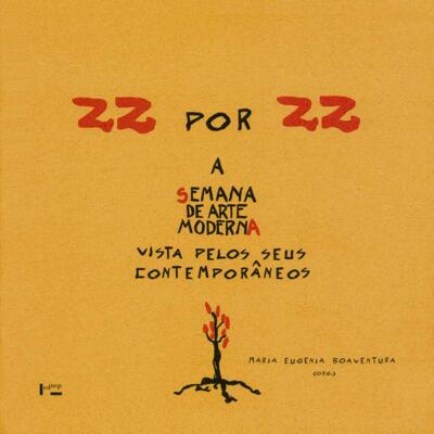 22 por 22: A Semana de Arte Moderna vista pelos seus contemporâneos
