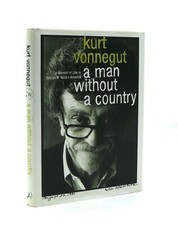 A Man Without a Country by Kurt Vonnegut, FIrst edition, 2006