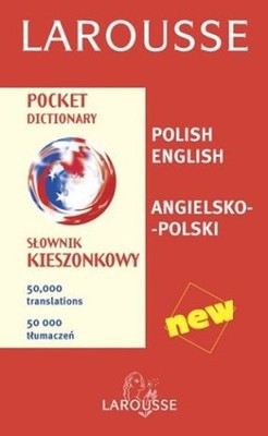 Larousse Pocket Dictionary : Polish-English/Angielsko-Polski Laro
