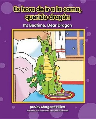 Es Hora de IR a la Cama, Querido Dragn / It's Bedtime, Dear Dragon by Margaret H