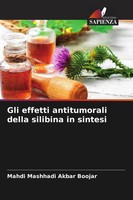 Mahdi Mashhadi Akbar Boojar | Gli Effetti Antitumorali Della Silibina In Sintesi