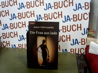 Die Frau aus Jade Dalessandro, James: