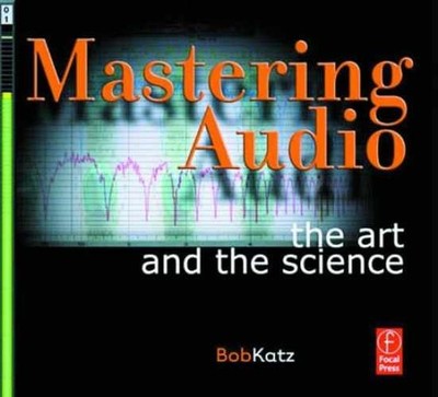 Mastering Audio: The Art and the Science - Paperback, by Katz Bob; Katz - Good