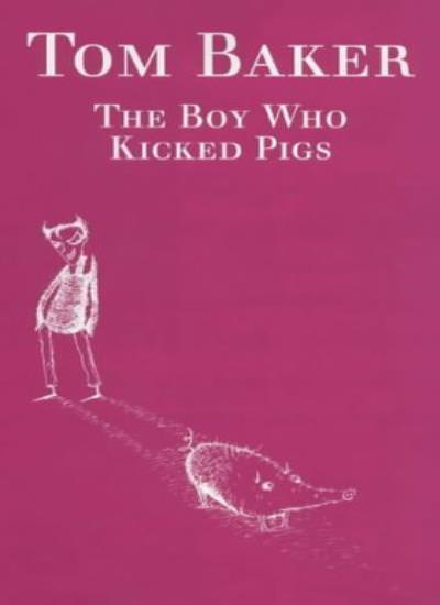 The Boy Who Kicked Pigs,Tom Baker- 9780571197712