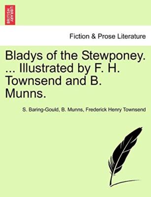 Bladys of the Stewponey. ... Illustrated by F. H. Townsend and B. Munns.       