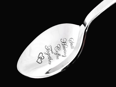 Engraved Still Having Coffee Together Spoon Funny Gift For Your Loved One .