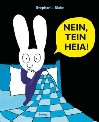 NEIN, TEIN HEIA! Stephanie Blake Buch 40 S. Deutsch 2017 Moritz Verlag-GmbH