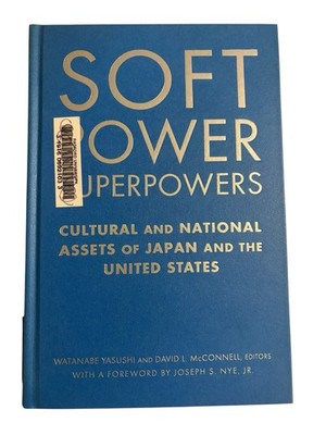 Soft Power Superpowers: Cultural and National Assets of Japan and the U.S.