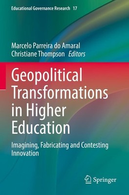 Geopolitical Transformations in Higher Education Marcelo Parreira Do Amaral