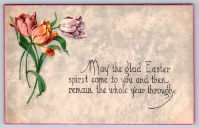 May The Glad Easter Spirit Come, Tulips, Antique Winsch Back Postcard