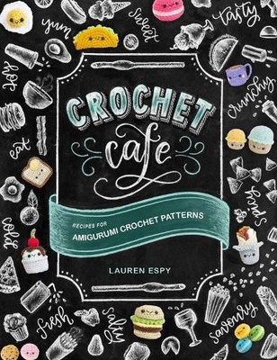 Crochet Cafe by Lauren Espy - 9781944515935