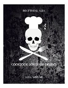 Kochbuch / Cookbook for Dark Desires von Matthias Alfa | Buch | Zustand sehr gut