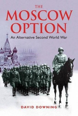 The Moscow Option: An Alternative Se..., Downing, David