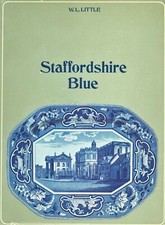 Staffordshire Blue White Pottery - History Types Patterns Makers Marks..../ Book