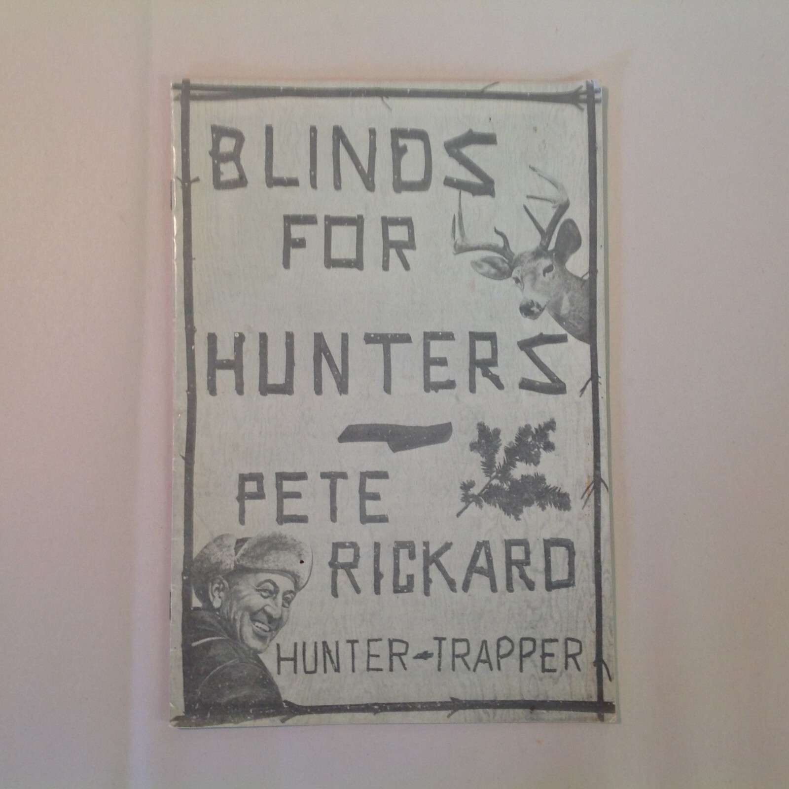 Vintage 1964 Blinds For Hunters Pete Rickard Hunter Trapper Guide Tips Tricks