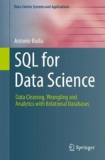 SQL for Data Science : Data Cleaning, Wrangling and Analytics With Relational...