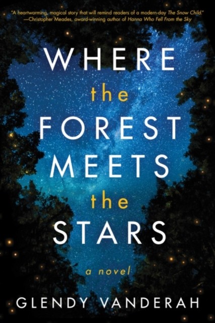 Where the Forest Meets the Stars by Glendy Vanderah (Paperback Book)