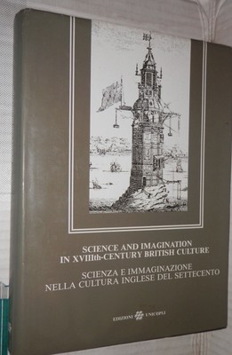 WISSENSCHAFT UND FANTASIE IN DER ENGLISCHEN KULTUR DES 18. JAHRHUNDERTS Sergio Rossi IBM