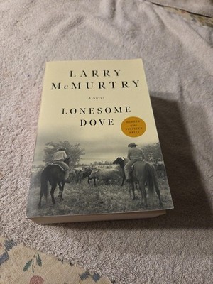 Lonesome Dove: a Novel by Larry McMurtry