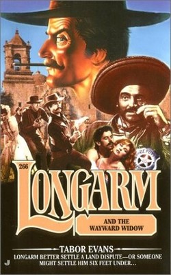 Longarm and the Wayward Widow (Longarm #266) - Evans, Tabor - Acceptable - S...