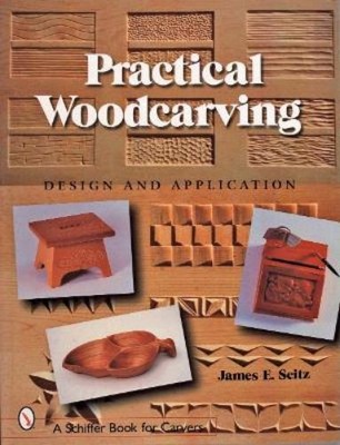James E. Seitz JAMES E. SEITZ Practical Woodcarving (Paperback) (UK IMPORT)